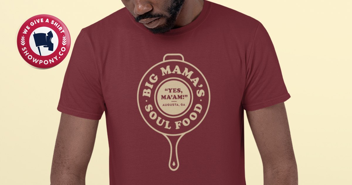 Big Mama S Soul Food We Give A Shirt   BigMamas FB Mockups 